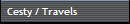 Cesty / Travels