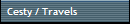 Cesty / Travels